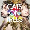 Cats on Trees - 1er album