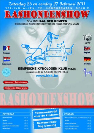 Les 26 et 27 fevrier 2011  le Kempische Kynologen Klub organisera à nouveau son exposition canine « Schaal der Kempen » à Hoogstraten (Belgique)